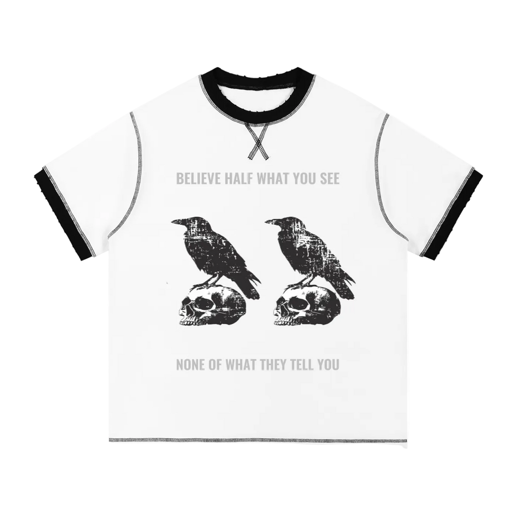 BELIEVE NOTHING T-SHIRT